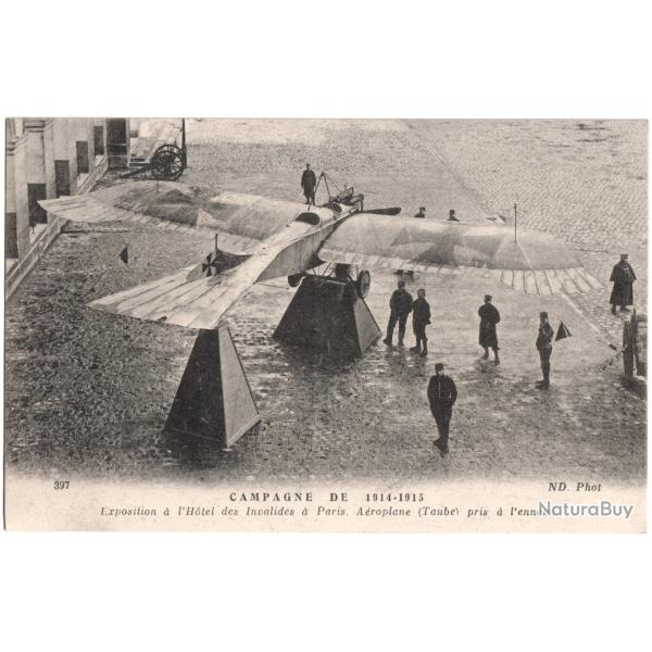 CPA CAMPAGNE DE 1914-1915 - EXPOSITION � L'H�TEL DES INVALIDES - A�ROPLANE (TAUBE) - 1915