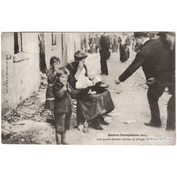CPA GUERRE EUROP�ENNE 1914 - UNE PAUVRE FEMME VICTIME DU PILLAGE DES BARBARES