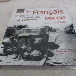Les fran&ccedil;ais, la guerre, l'occupation, la lib&eacute;ration 1939-1940
