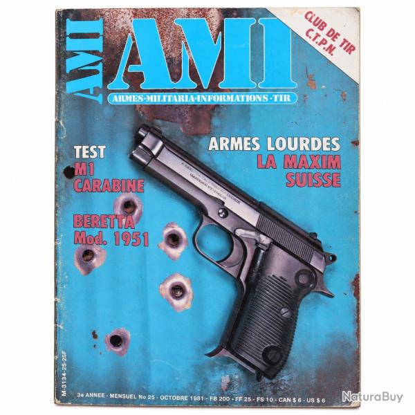 Revue AMI n�25 - Octobre 1981 - Beretta 1951, carabine M1, Maxim suisse