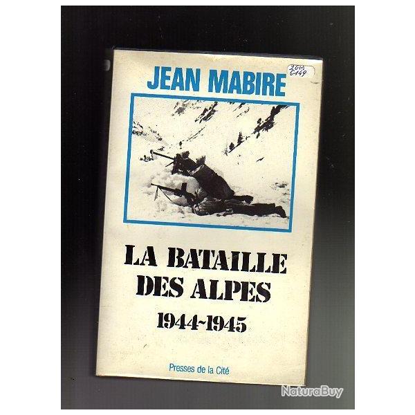 la bataille des alpes , Maurienne novembre 1944-mai 1945. Volume 1 par jean mabire