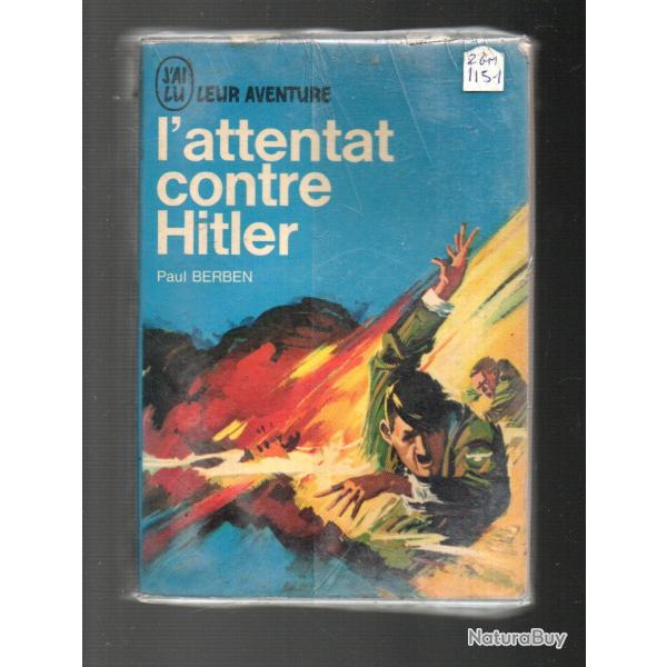 20 juillet 1944 attentat contre le chancelier allemand 1933-1945 j'ai lu bleu paul berben