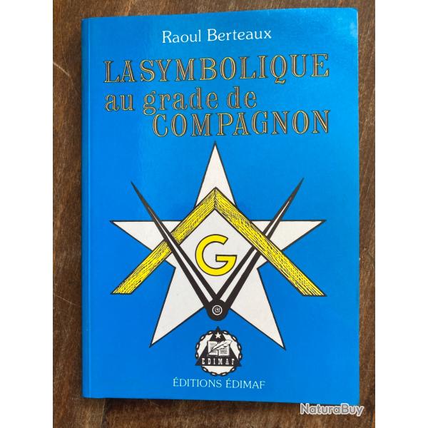 La symbolique au grade de compagnon, Raoul Berteaux - Edimaf