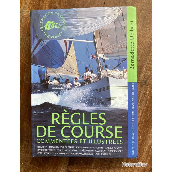 R�gles de course comment�es et illustr�es, Bernadette Delbart - Voile Gallimard