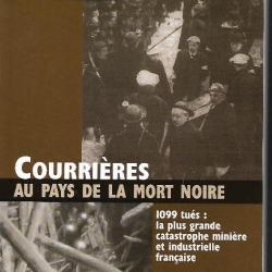 courri&egrave;res au pays de la mort noire ,  la plus grande catastrophe mini&egrave;re et industrielle laurent