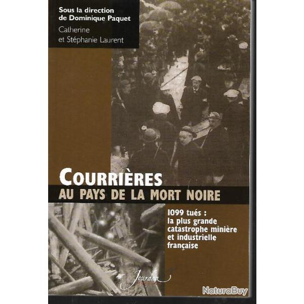 courri�res au pays de la mort noire ,  la plus grande catastrophe mini�re et industrielle laurent