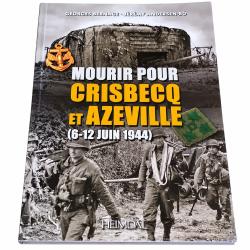 Mourir pour Crisbecq et Azeville 6-12 Juin 1944 Bernage Andersen-B&ouml; Heimdal