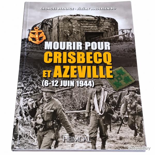 Mourir pour Crisbecq et Azeville 6-12 Juin 1944 Bernage Andersen-B� Heimdal