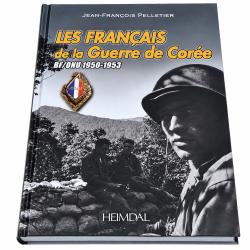 Les Fran&ccedil;ais de la Guerre de Cor&eacute;e BF/ONU 1950-1953 JF- Pelletier Heimdal