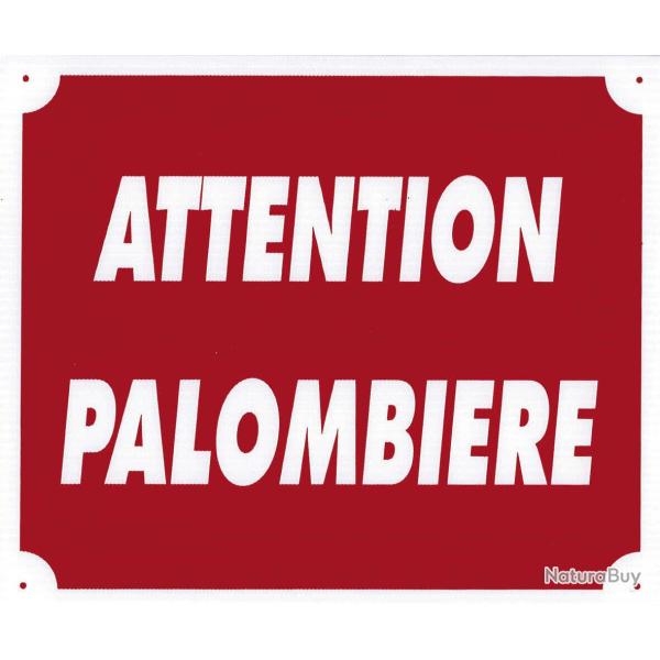 Panneau ''Attention Palombi�re'' 30 x 25 cm Akilux Rouge