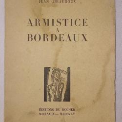 Livre &eacute;dition original num&eacute;rot&eacute; ARMISTICE &agrave; BORDEAUX de Jean Giraudoux 1945