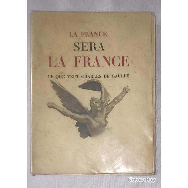 Livre La FRANCE sera la France ce que veut Charles de Gaulle 1950
