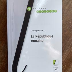 La R&eacute;publique romaine, Christophe Badel - Puf 2014