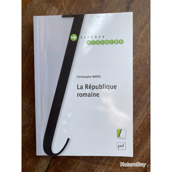 La R�publique romaine, Christophe Badel - Puf 2014