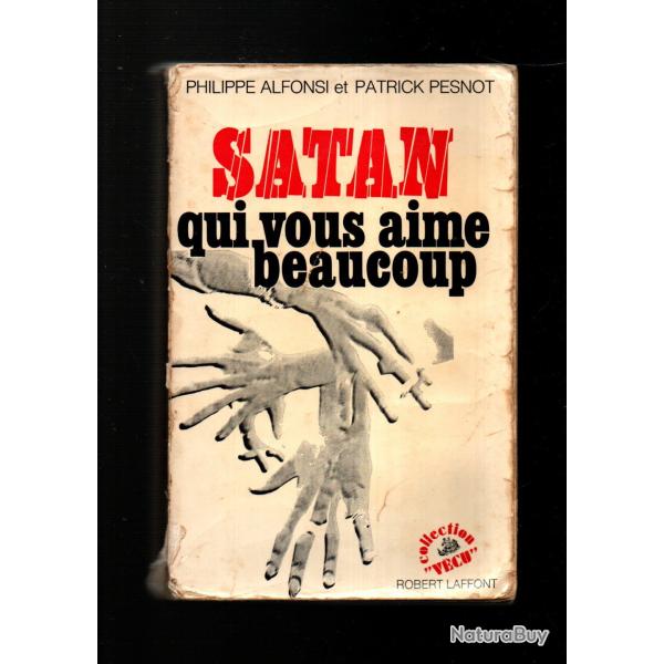 les enfants de la drogue , satan qui vous aime beaucoup de philippe alfonsi et patrick pesnot d�frai