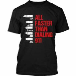 T-shirt All Faster Than Dialing 911 - XXL
