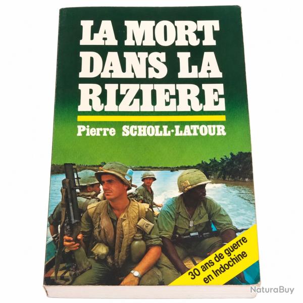 La Mort dans la rizi�re - 30 ans de guerre en Indochine