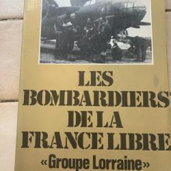 LES BOMBARDIERS DE LA FRANCE LIBRE   FRANCOIS BROCHEE