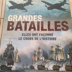 LES GRANDES BATAILLES  ELLES ONT FACONNE LE COURS DE L'HISTOIRE