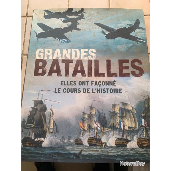LES GRANDES BATAILLES  ELLES ONT FACONNE LE COURS DE L'HISTOIRE