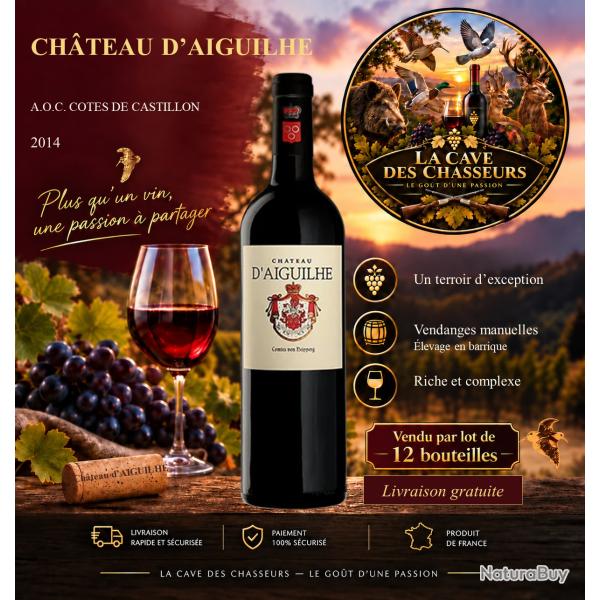 Ch�teau D'Aiguilhe 2014 1 caisse de 12 bouteilles de 75cl AOC C�tes de Castillon