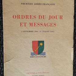Edition Ordres et Messages du Jour 1&deg;Arm&eacute;e Rhin et Danube Septembre 44-Juillet1945