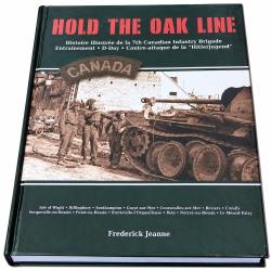 Hold the Oak Line - 7e Brigade Canadienne D-Day Normandie 1944 Frederick Jeanne