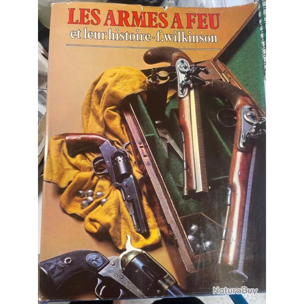 Livre Les Armes � feu et leur histoire. F.Wilkinson TBE