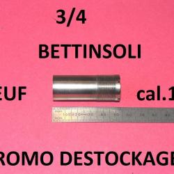 3/4 choke BETTINSOLI NEUF calibre 12 (voir mod&egrave;le) - VENDU PAR JEPERCUTE (YO224)