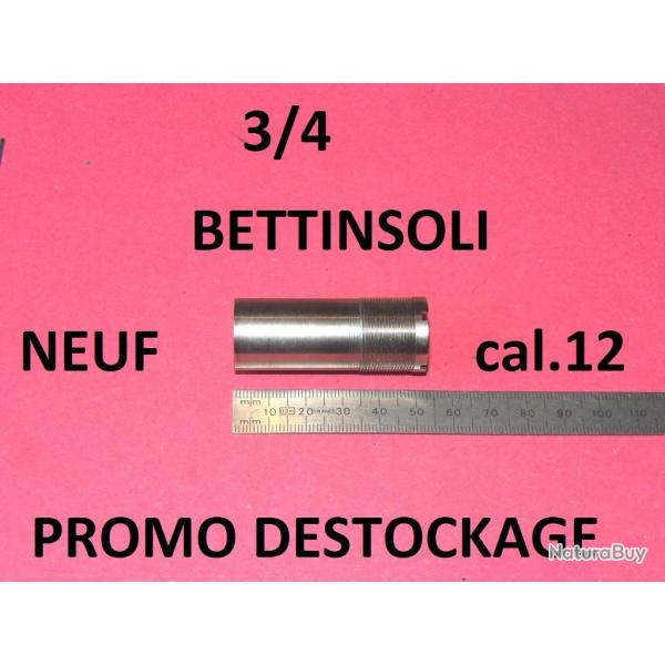 3/4 choke BETTINSOLI NEUF calibre 12 (voir mod�le) - VENDU PAR JEPERCUTE (YO224)