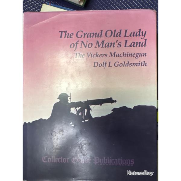 livre the grand old lady of no mans land. the vickers machine gun. dolf l goldsmith