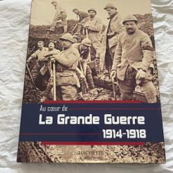 Au coeur de la grande guerre 1914-1918