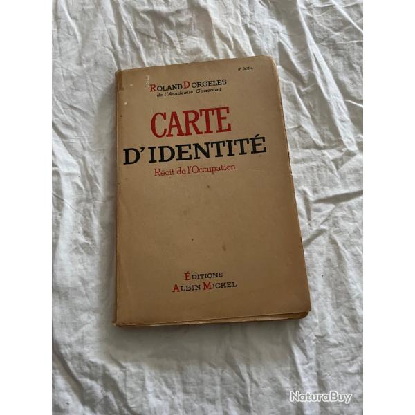 Roland Dorgel�s Carte d'identit� R�cit de l'Occupation Albin Michel 1945