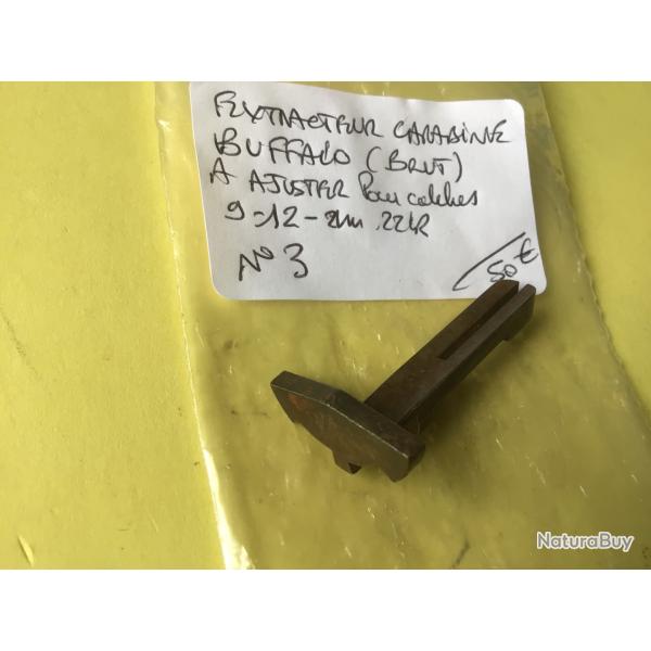 VENDU PAR LE-CUIRASSIER  N�3 EXTRACTEUR CARABINE BUFFALO CAL 9 MM /12 MM/  22 LR BRUT A AJUSTER