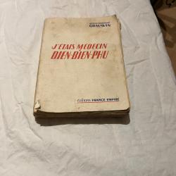 J'&eacute;tais Medecin &agrave; Dien Bien Phu &eacute;dition originale