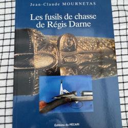 Livre "Les fusils de chasse de R&eacute;gis Darne" par Jean Claude Mournetas