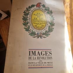 recueil historique intitul&eacute; &laquo; Images de la R&eacute;volution dans la ville de Metz et de la Moselle