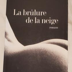 Livre "La br&ucirc;lure de la neige " de Fran&ccedil;oise Rey