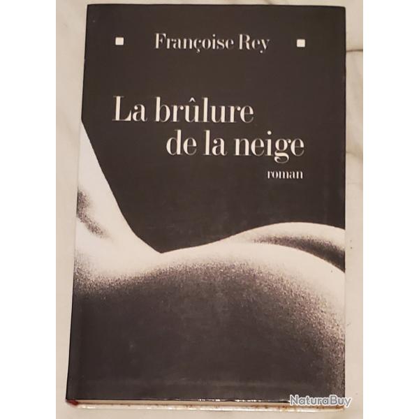 Livre "La br�lure de la neige " de Fran�oise Rey