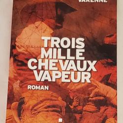 Livre "Trois Mille Chevaux Vapeur" de Antonin Varenne