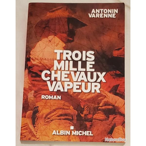 Livre "Trois Mille Chevaux Vapeur" de Antonin Varenne