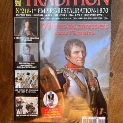 Tradition magazine, histoire militaire n&deg;218 - 1er empire, restauration,1870 218