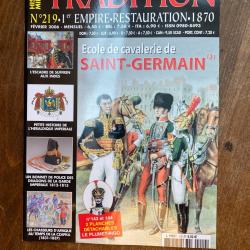 Tradition magazine, histoire militaire n&deg;219 - 1er empire, restauration,1870 219