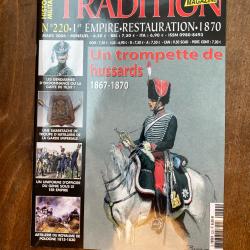 Tradition magazine, histoire militaire n&deg;220 - 1er empire, restauration,1870 220