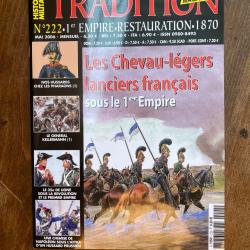 Tradition magazine, histoire militaire n&deg;222 - 1er empire, restauration,1870 222