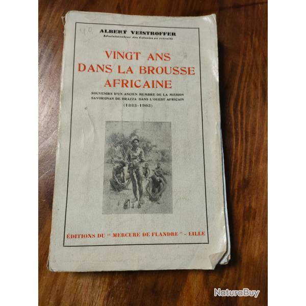 VINGT ANS DANS LA BROUSSE AFRICAINE, A VEISTROFFER, TRES RARE �DITION ORIGINALE 1931