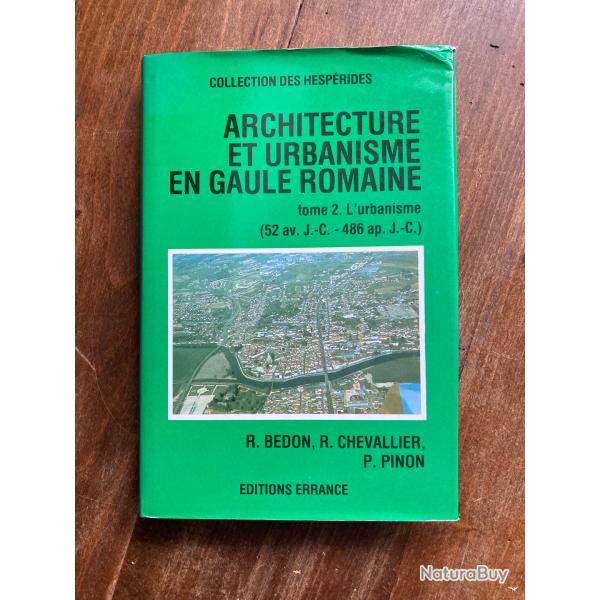 Architecture & urbanisme en gaule romaine tome 2 l'urbanisme 52 av JC -486 ap JC