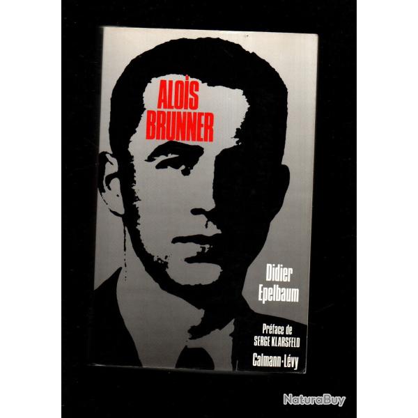 alois brunner la haine irr�ductible de didier epelbaum d�portation, biographie criminel na