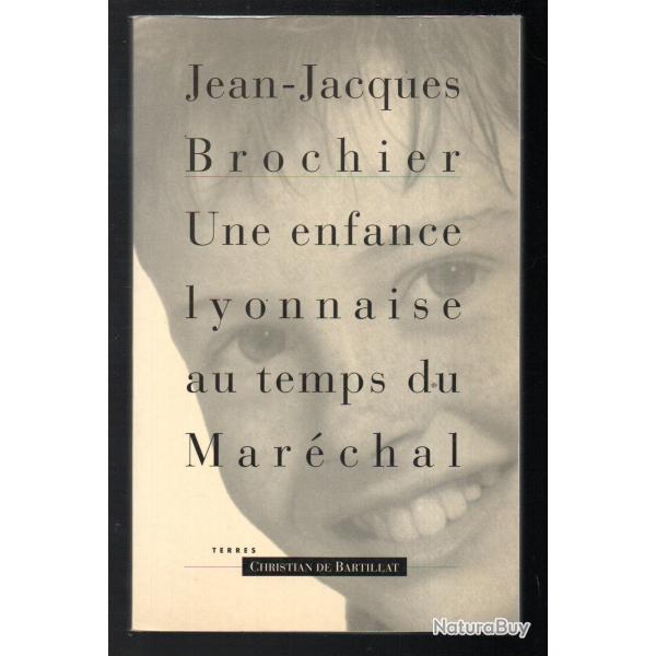 une enfance lyonnaise au temps du mar�chal de jean-jacques brochier , lyon